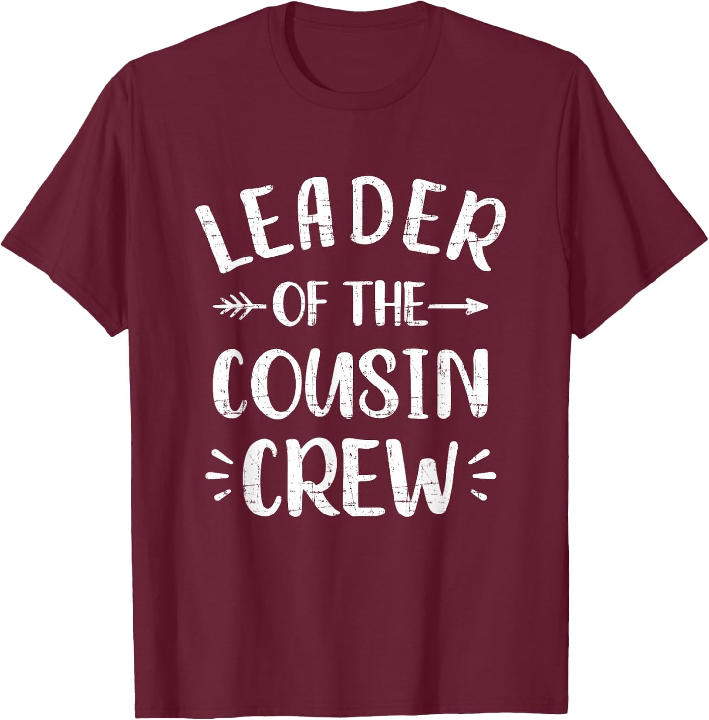 Leader of The Cousin Crew T-Shirt - T-Shirt | Maroon