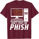 Hacking IT Technician Phish IT Tech Cybersecurity Specialist T-Shirt - T-Shirt | Maroon