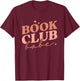Book Club Babe Reading Book Lovers T-Shirt - T-Shirt | Maroon