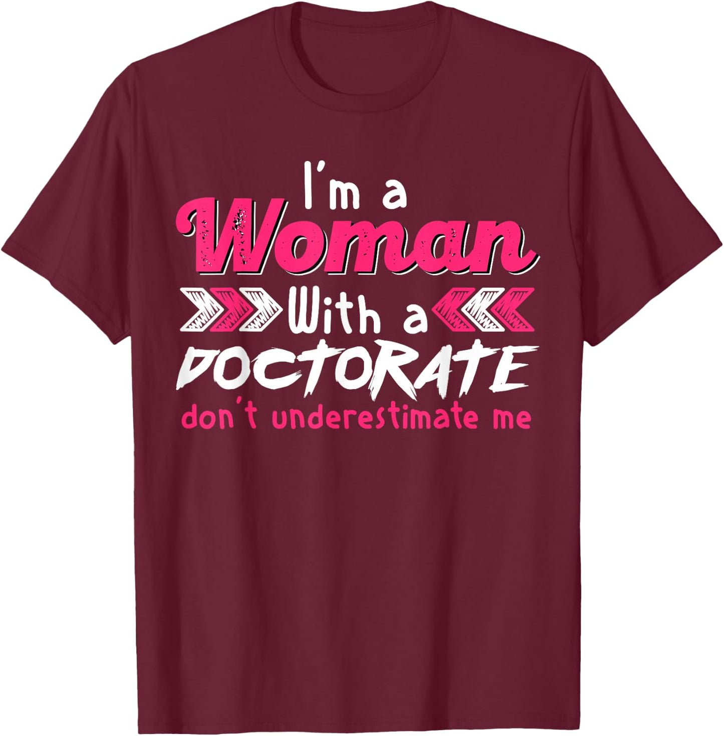 Empowered Woman with Doctorate Degree Motivational Quote T-Shirt - T-Shirt | Maroon