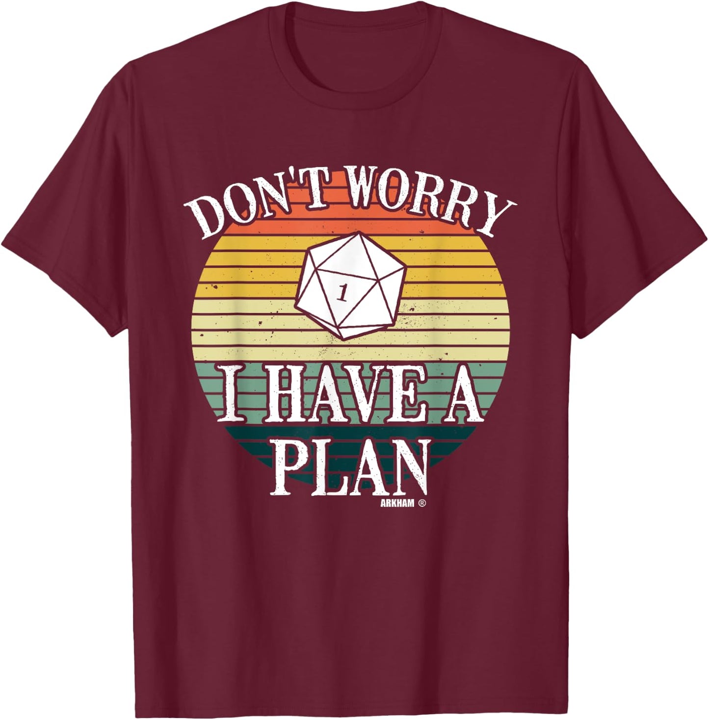 Don´t Worry I Have A Plan Roleplaying Dice D20 Game Master T-Shirt - T-Shirt | Maroon