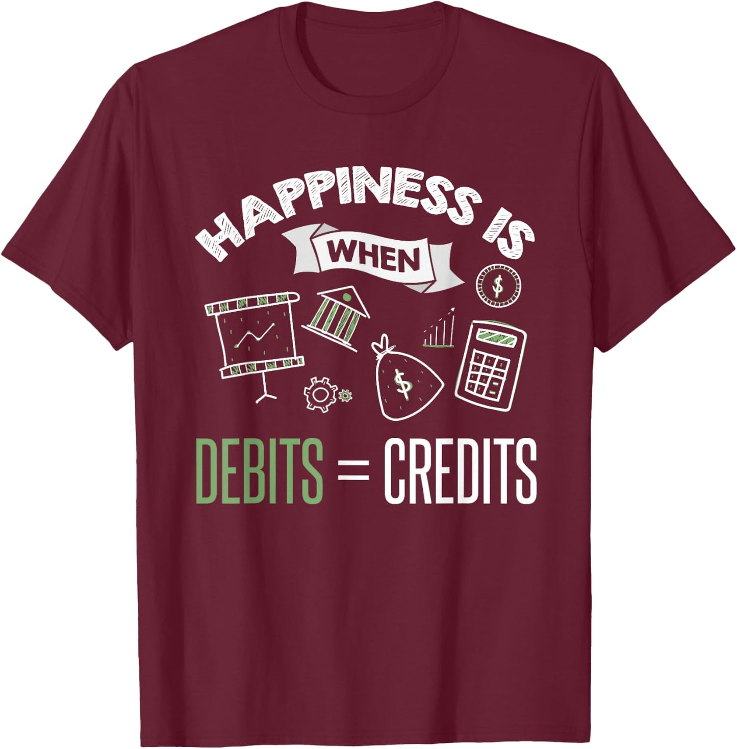 Accountant Shirt Funny Debits Credits Bookkeeper Quote Gift T-Shirt - T-Shirt | Maroon