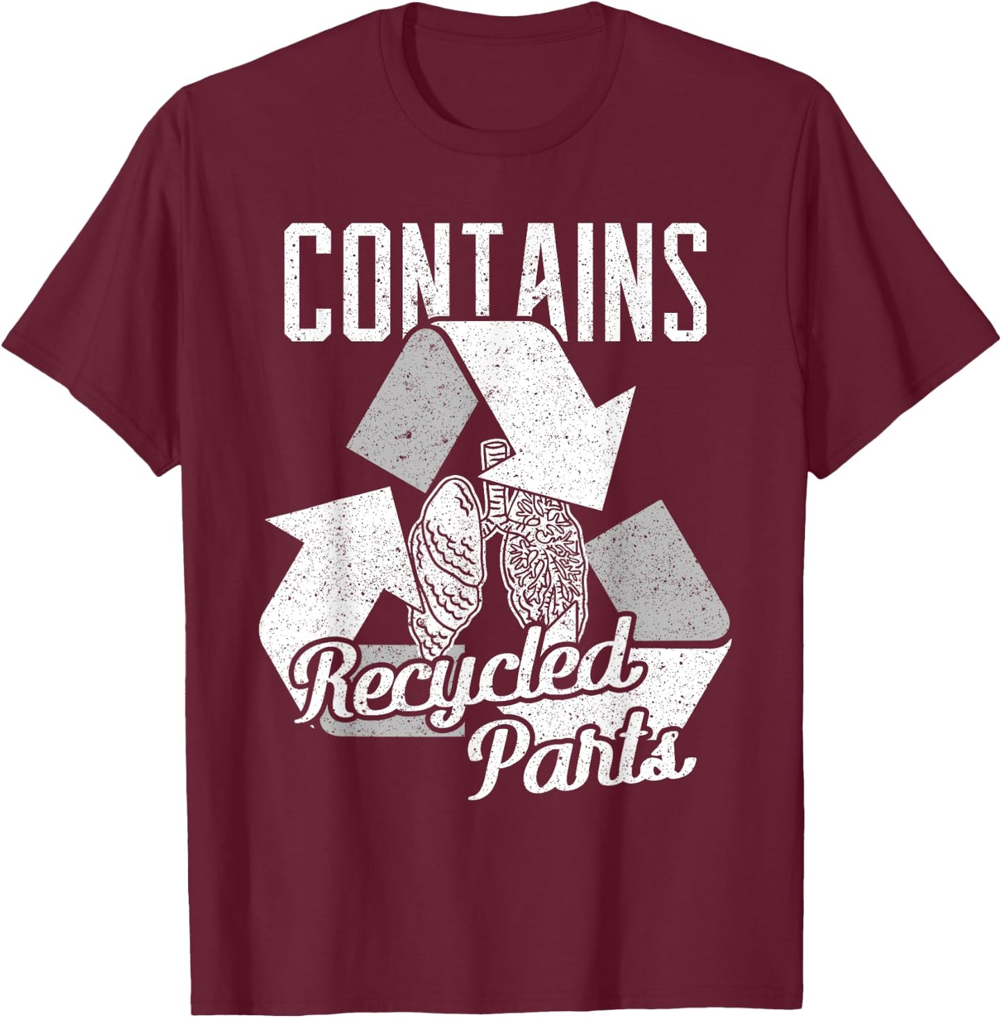 Contains recycled parts, lung transplant T-Shirt - T-Shirt | Maroon