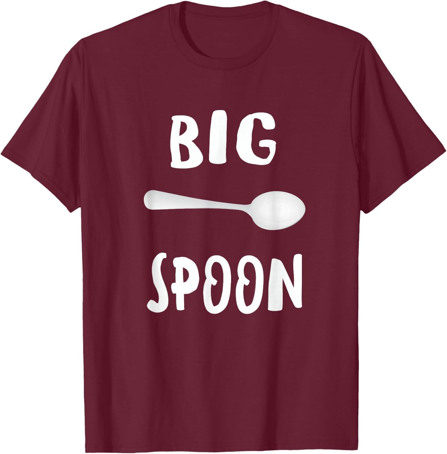 Big Spoon Funny Matching Family Couple Shirts T-Shirt - T-Shirt | Maroon