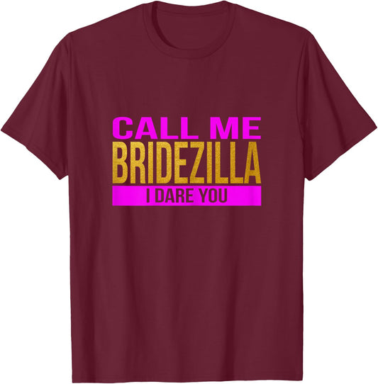 Funny Bridezilla Pre-Wedding Shirt for Bride to Be T-Shirt - T-Shirt | Maroon