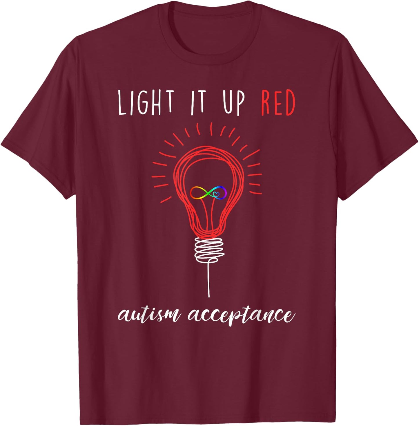 Autism Acceptance Shirt Light It Up Red #redinstead T-Shirt - T-Shirt | Maroon