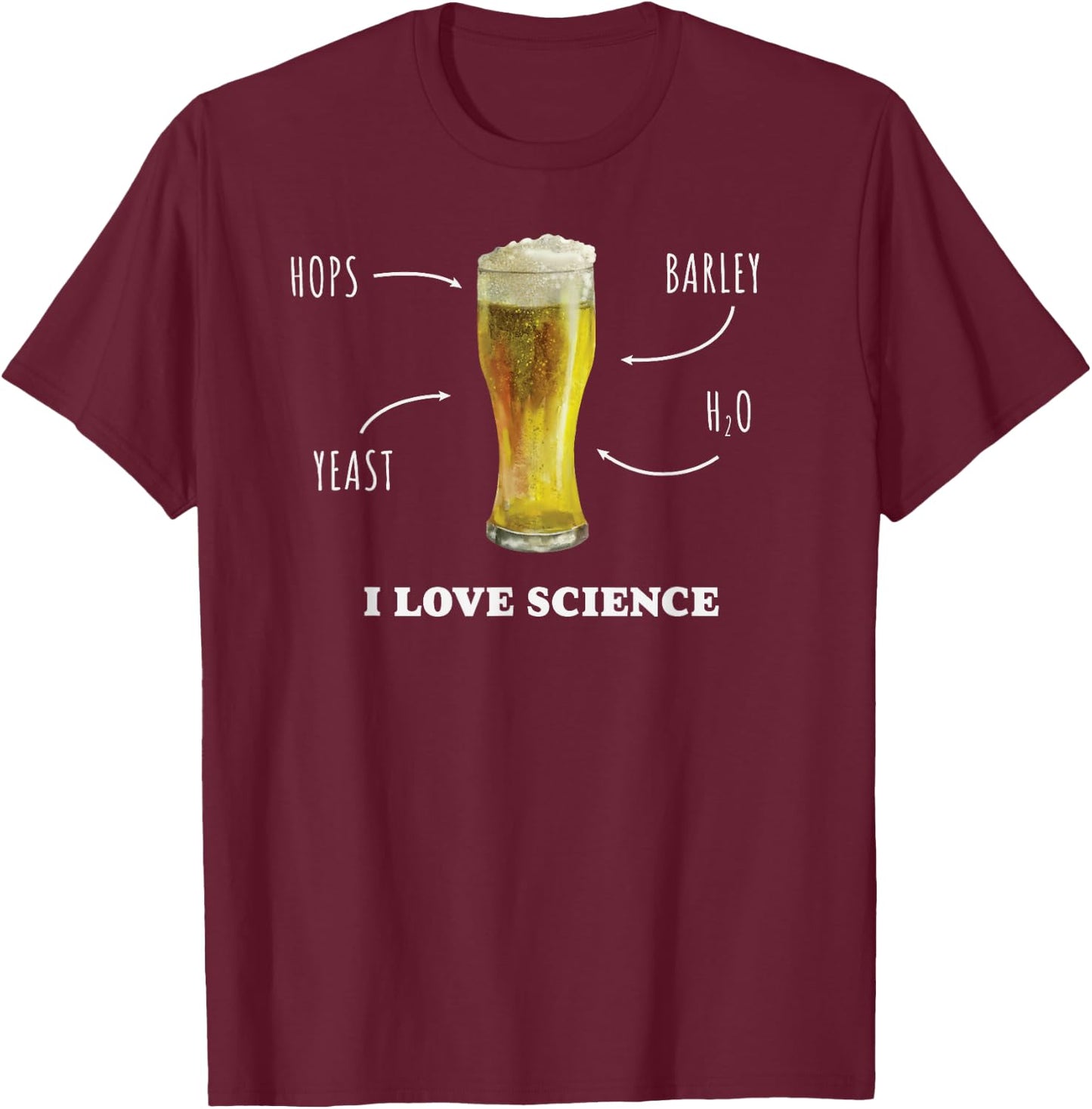 I Love Science Beer Mug Hops Barley H2O Funny Beer Shirt T-Shirt - T-Shirt | Maroon