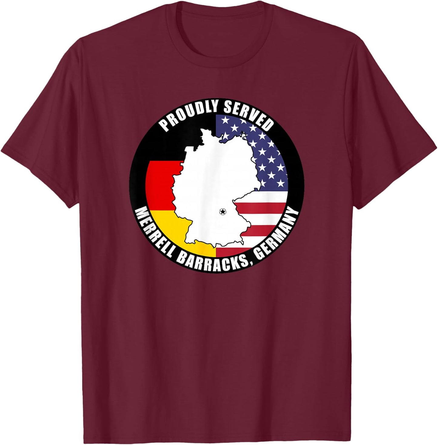 Proudly Served Merrell Barracks Germany Military Veteran T-Shirt - T-Shirt | Maroon