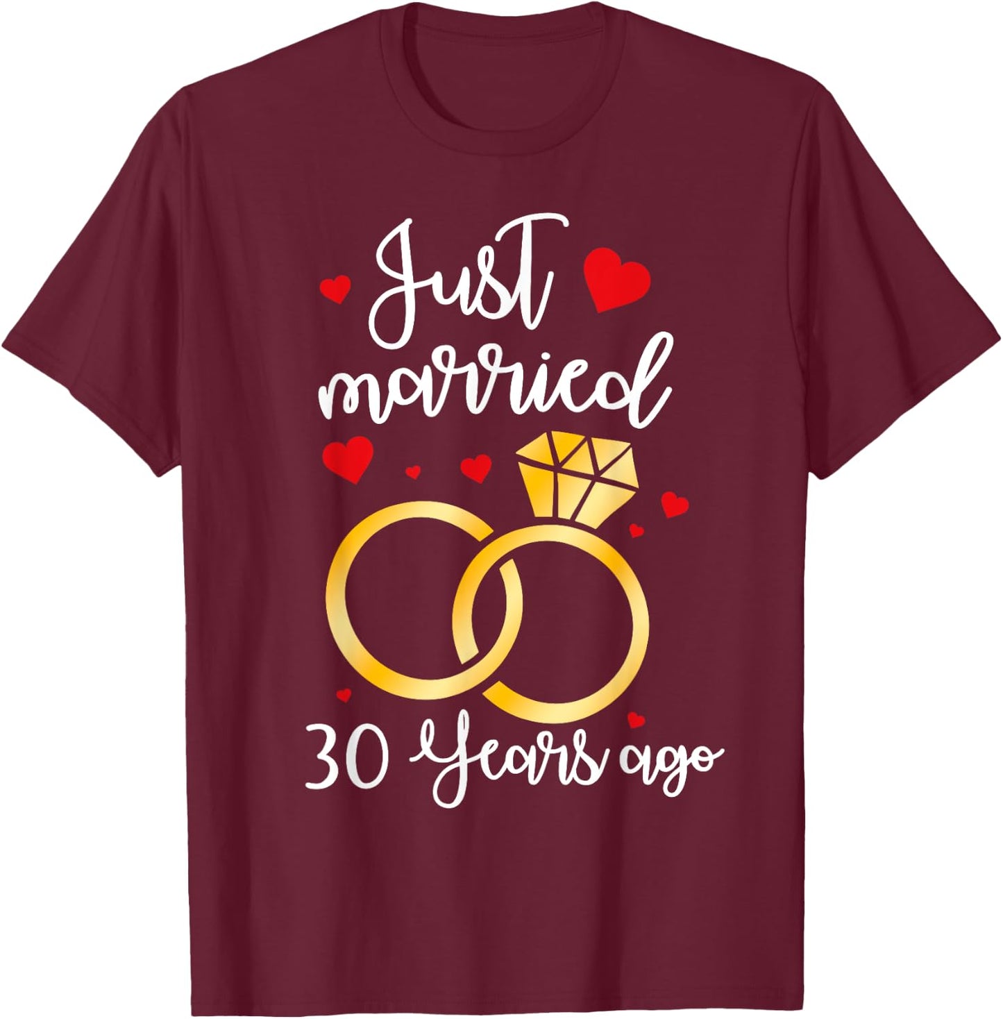 Just Married 30 Years Ago Wedding 30th Anniversary Couple T-Shirt - T-Shirt | Maroon