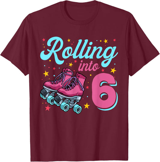 6th Birthday Shirt For Girls, Roller Skates Rolling Into 6 T-Shirt - T-Shirt | Maroon