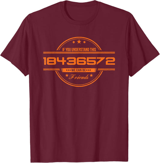 If You Understand this 18436572 We Can Be Friends T-Shirt - T-Shirt | Maroon