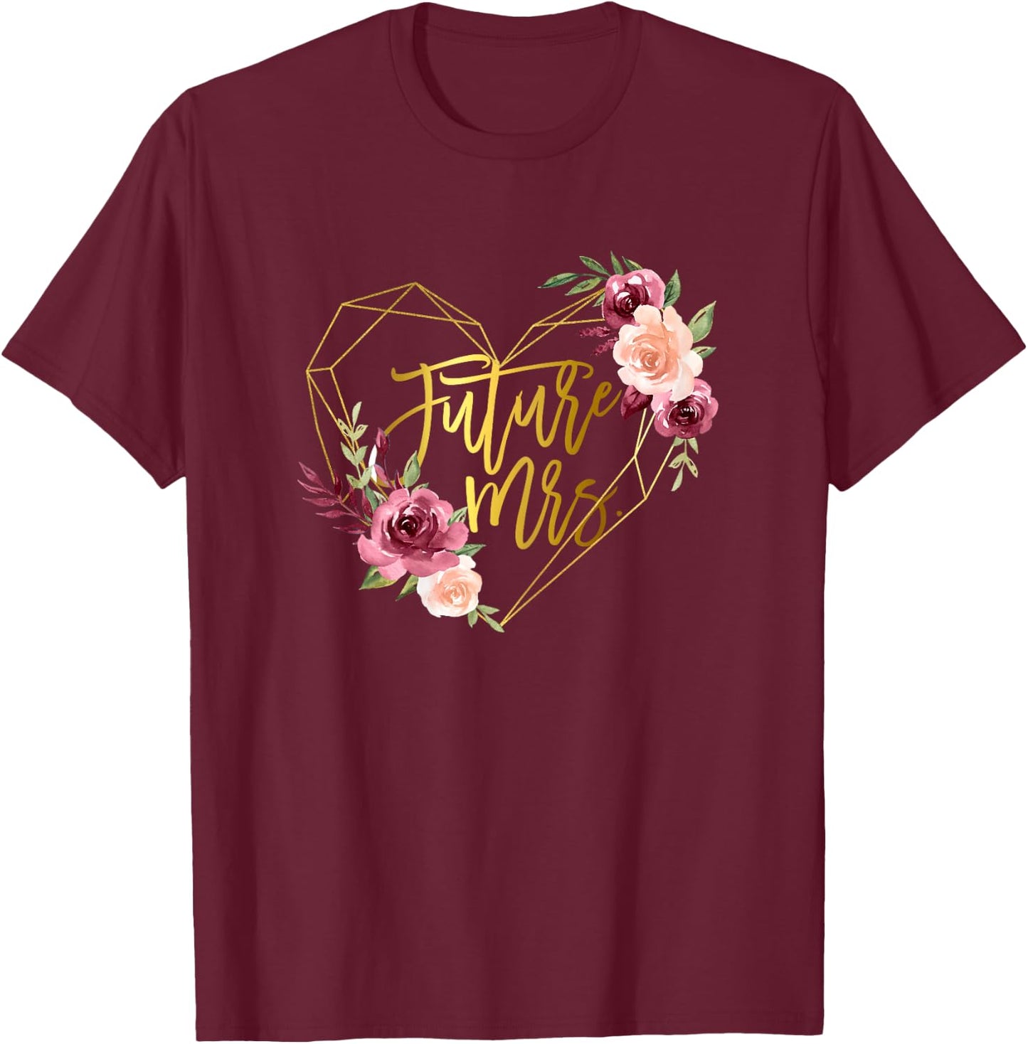 Floral Future Mrs Rose Flower Bride to be Bachelorette T-Shirt - T-Shirt | Maroon