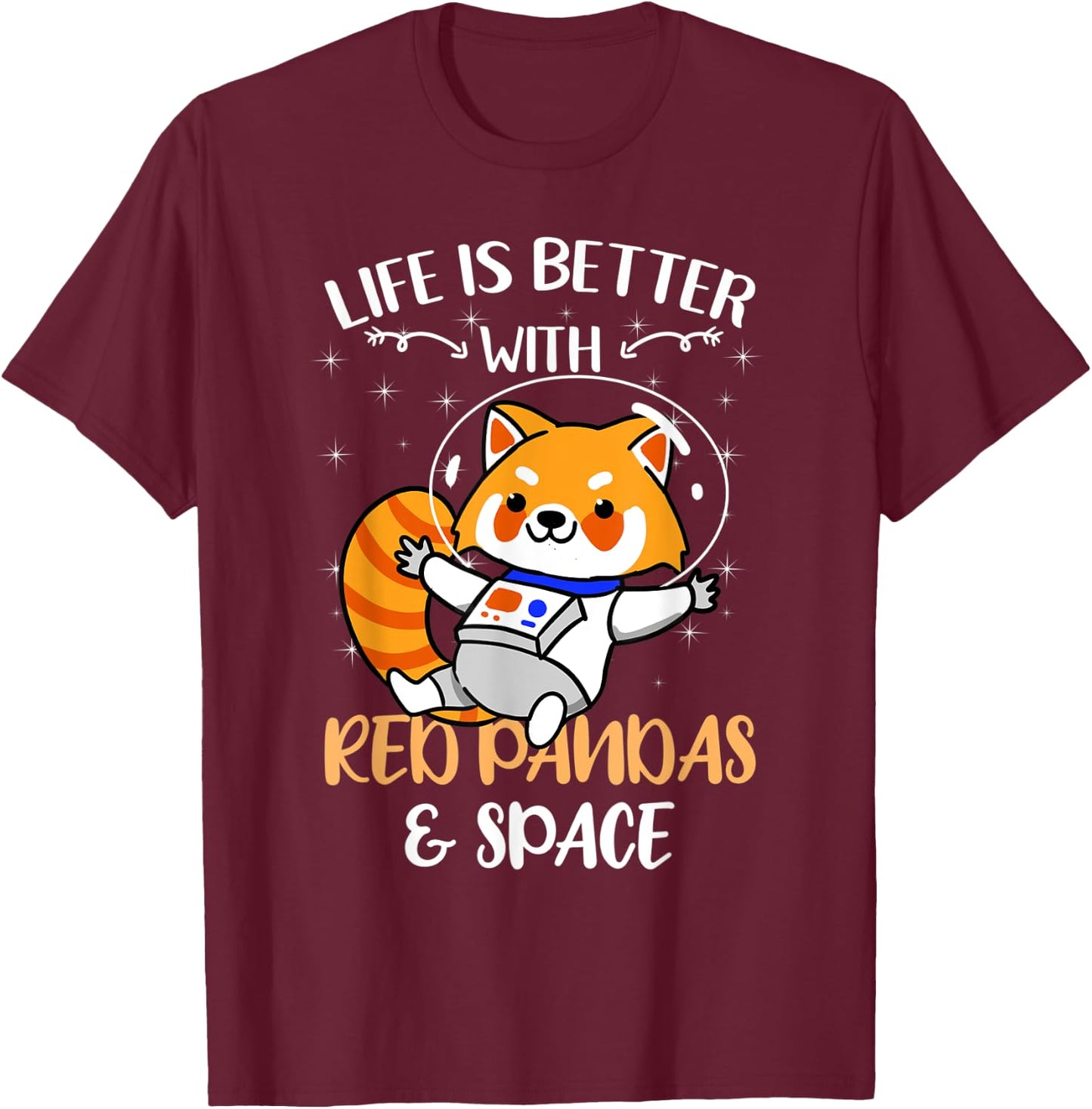 Life Is Better With Red Pandas And Space T-Shirt - T-Shirt | Maroon