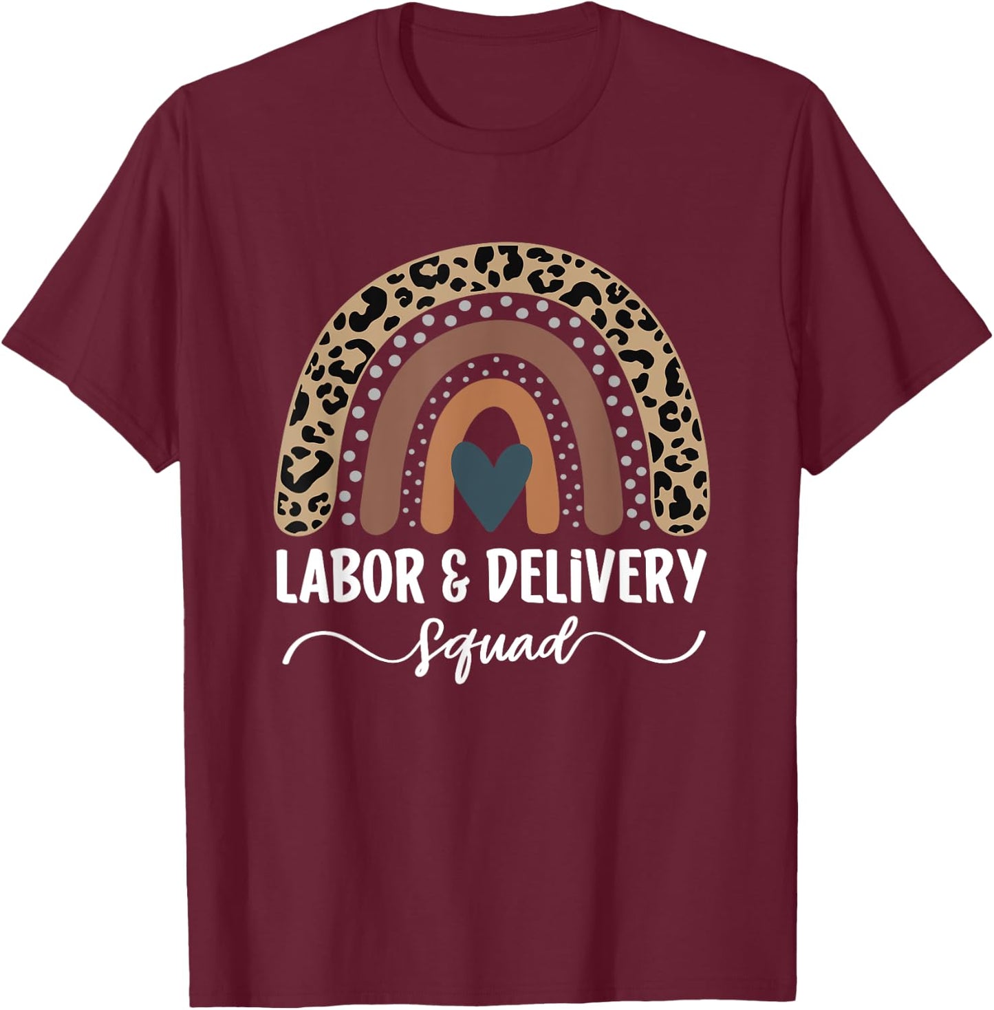 Labor And Delivery Squad, Rainbow Labor And Delivery Nurse T-Shirt - T-Shirt | Maroon