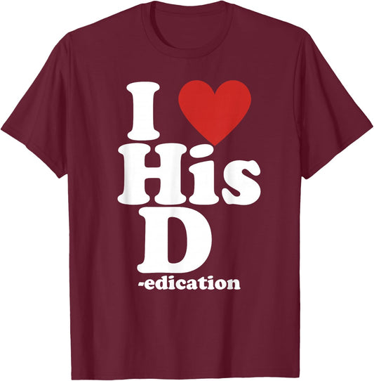 I Love His D- Love Her P- Funny Matching Couple T-Shirt - T-Shirt | Maroon