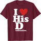 I Love His D- Love Her P- Funny Matching Couple T-Shirt - T-Shirt | Maroon