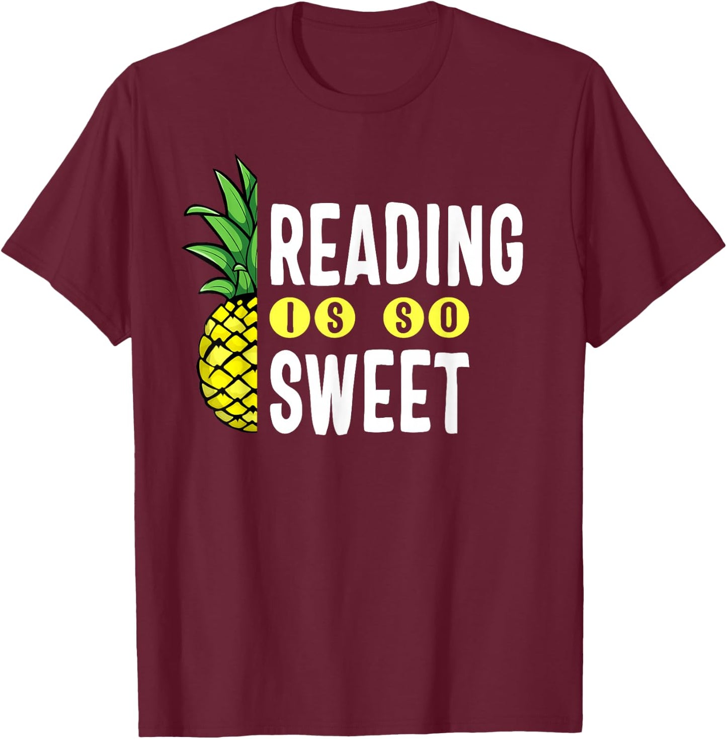 Reading Is Sweet Book Lover Pineapple Reader Teacher Read Women Girls Kids T-Shirt - T-Shirt | Maroon