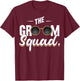 Bachelor Party Bachelor The Groom Squad Bachelor Groom Squad T-Shirt - T-Shirt | Maroon