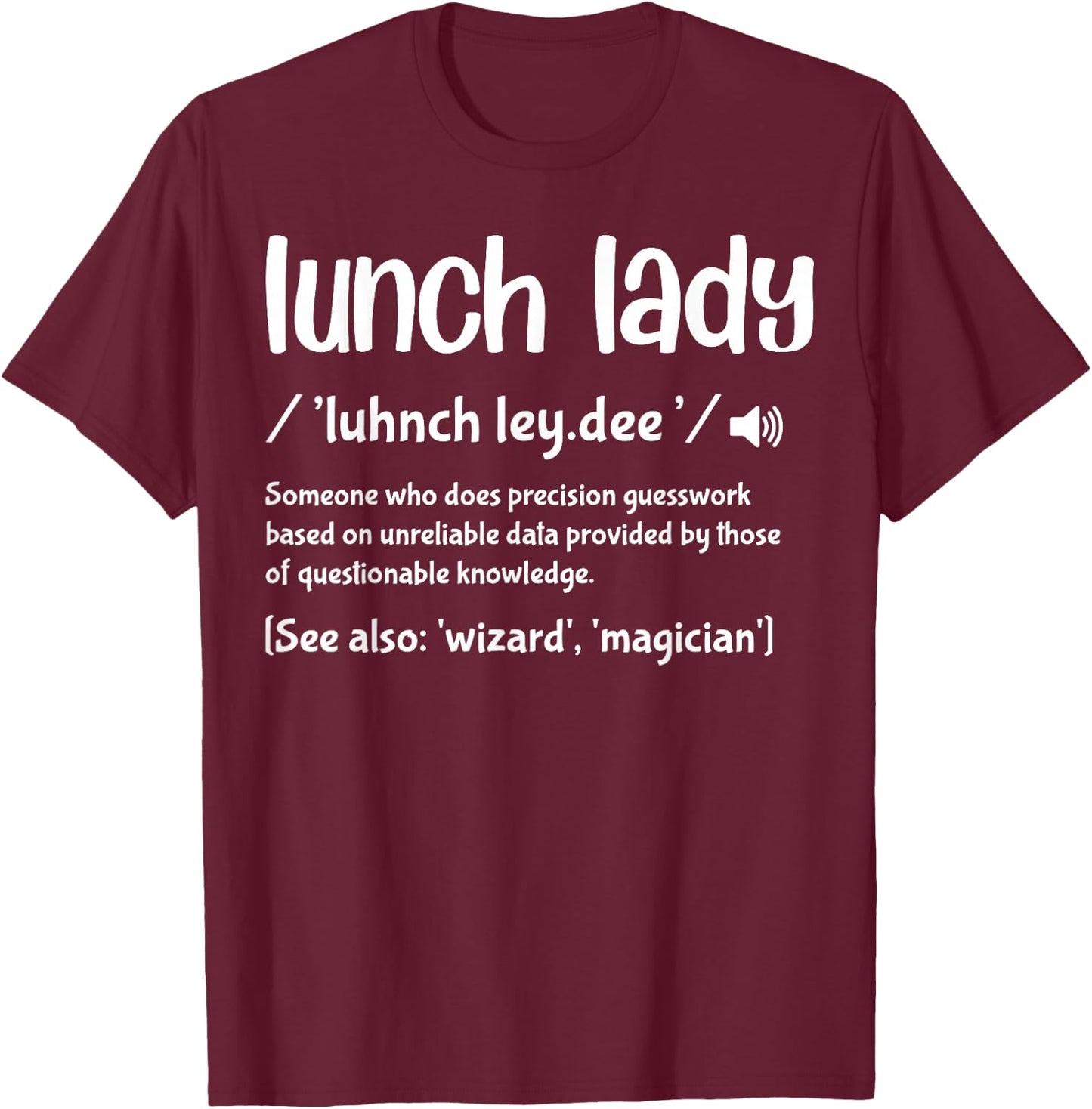 Lunch Lady Noun Definition Funny School Lunch Lady Outfit T-Shirt - T-Shirt | Maroon