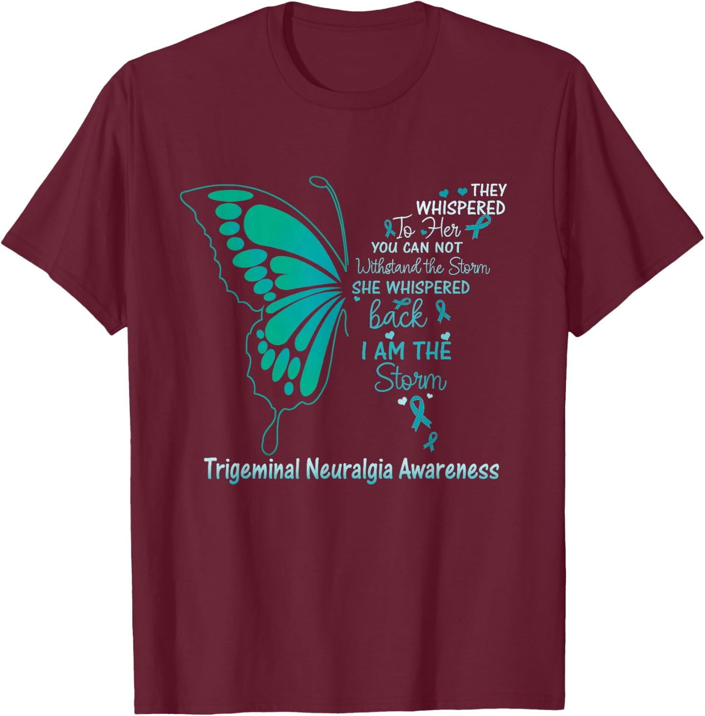 Trigeminal Neuralgia I am the Storm T-Shirt - T-Shirt | Maroon