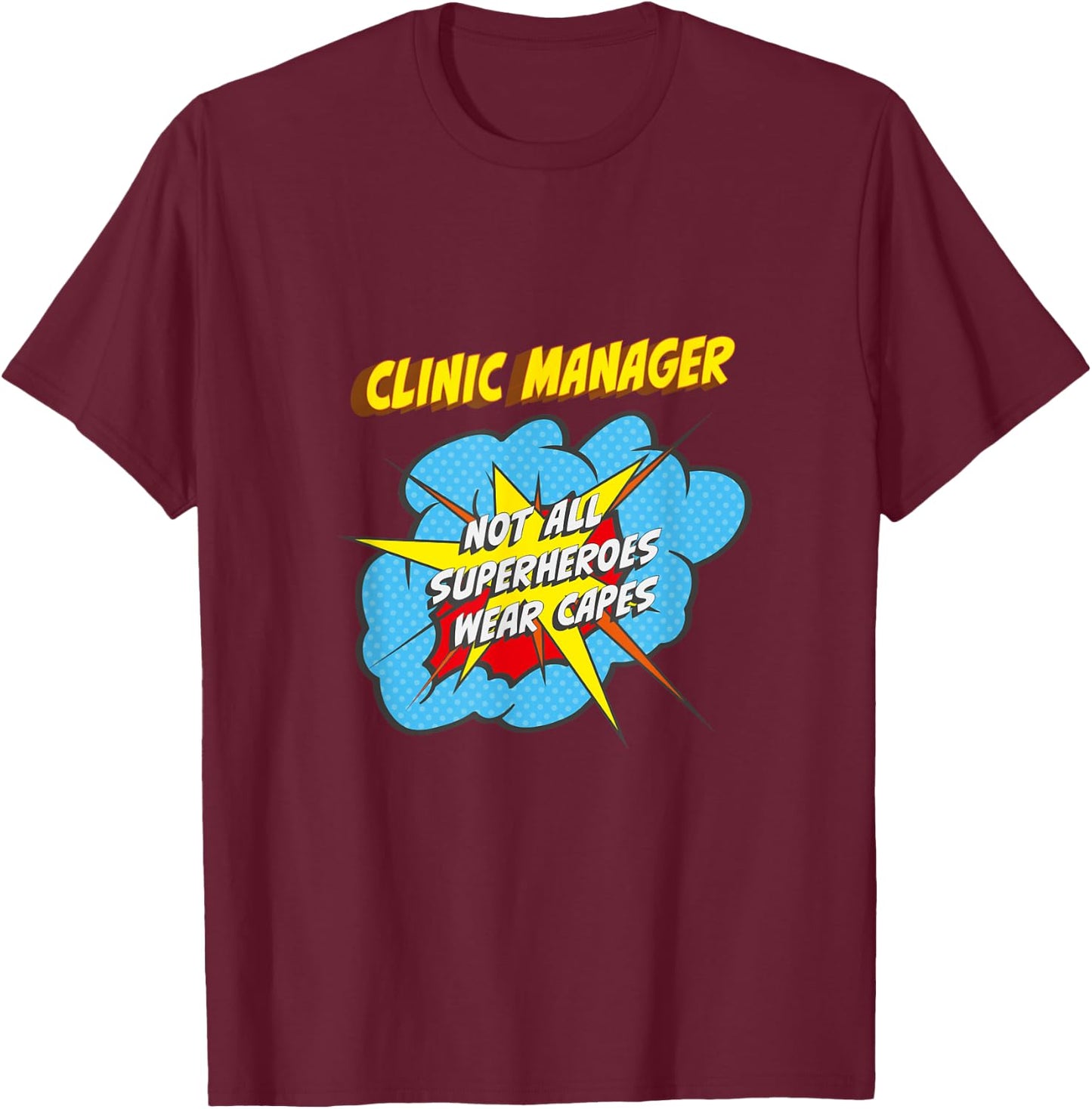 Clinic Manager Funny Superhero Job T-Shirt - T-Shirt | Maroon