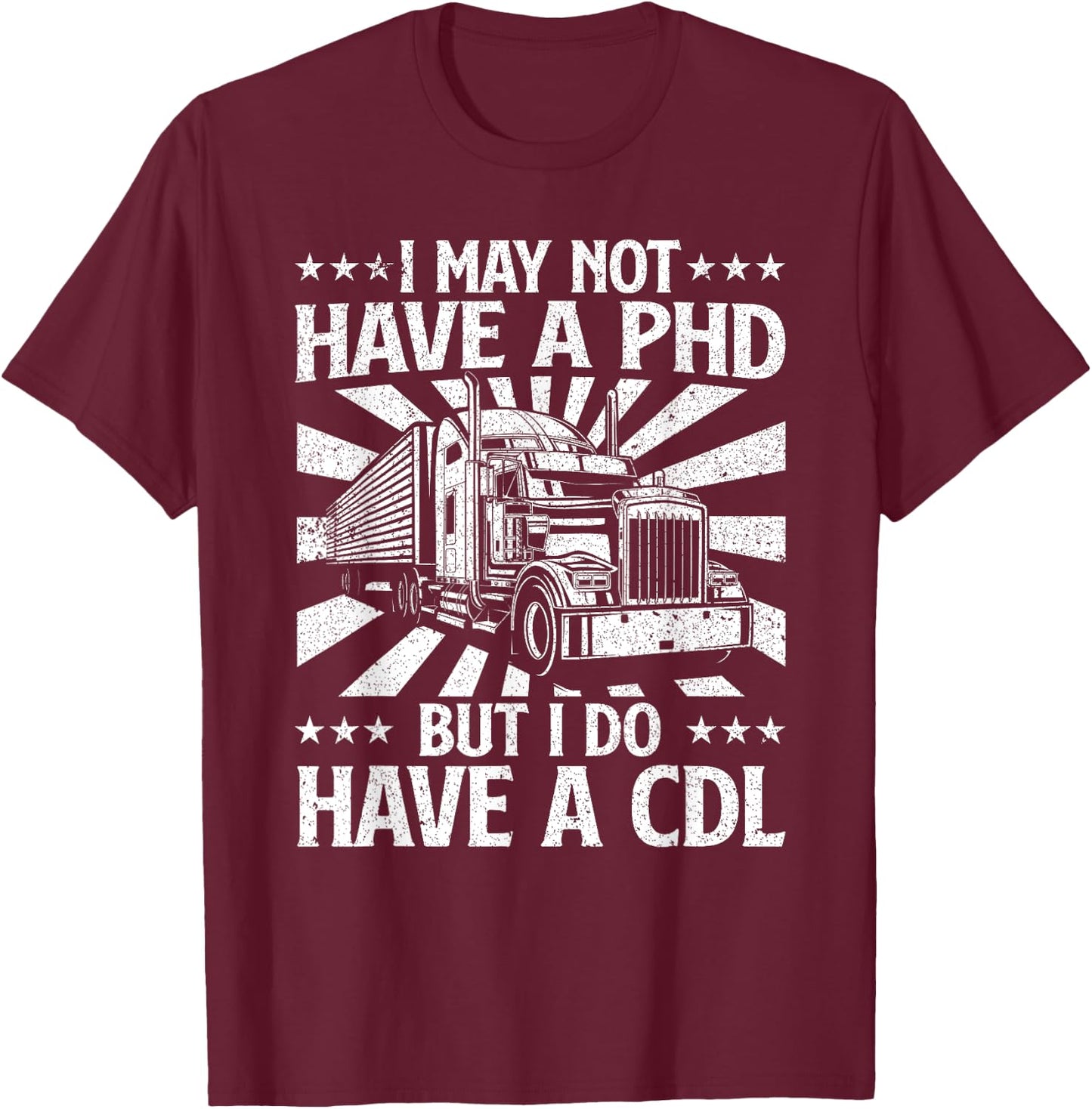 Funny Trucker Design Women CDL Truck Driver Trucking T-Shirt - T-Shirt | Maroon