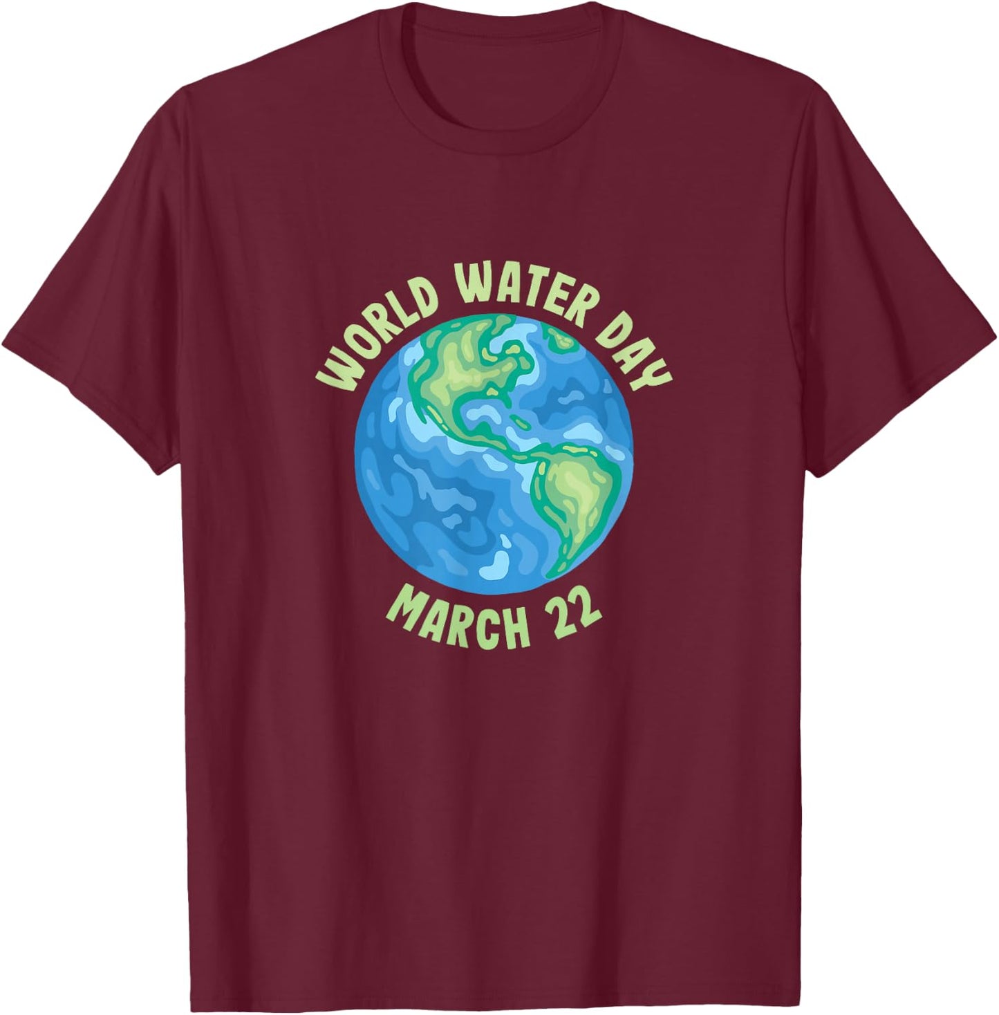 International World Water day March 22 T-Shirt - T-Shirt | Maroon