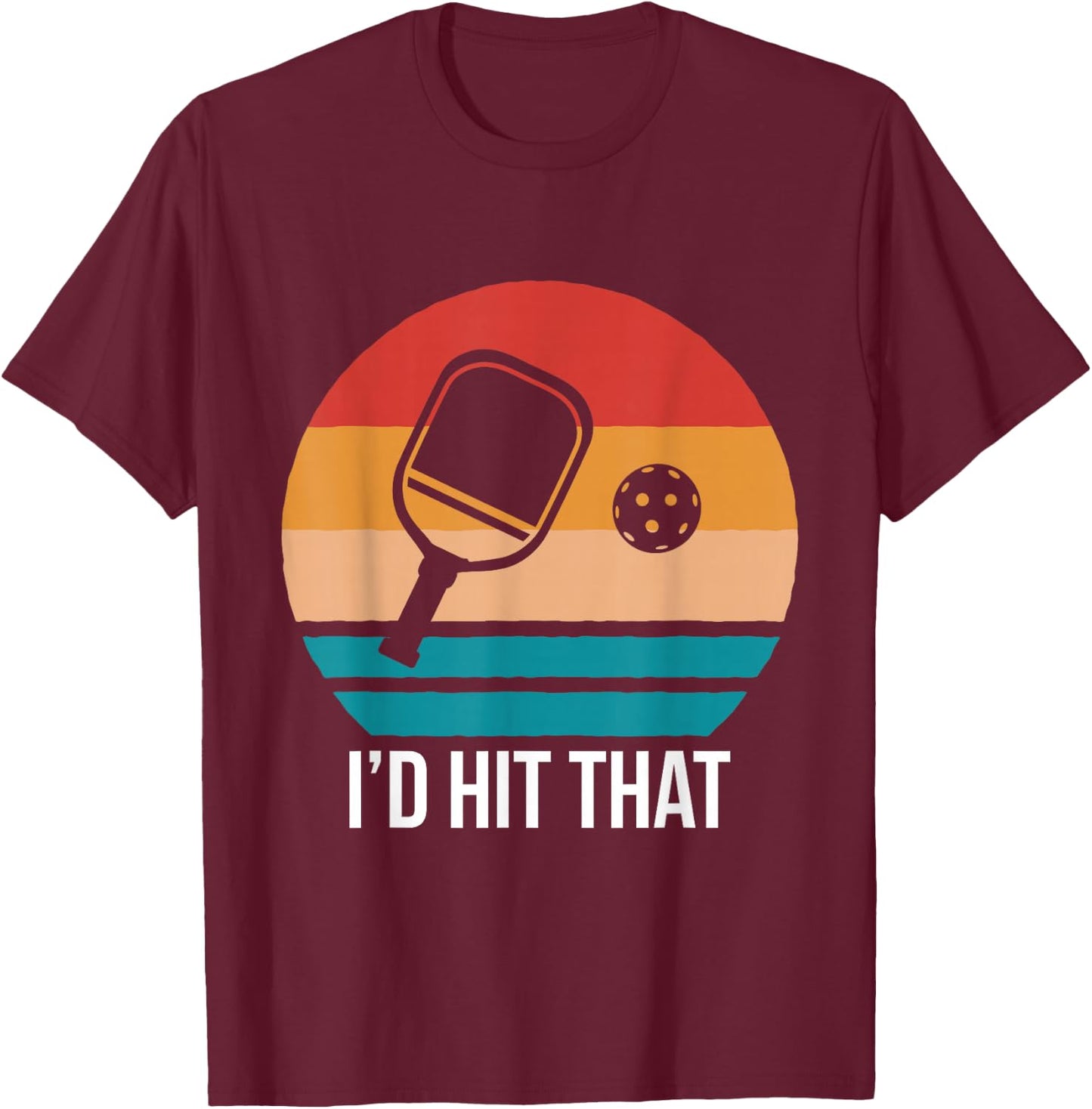 I Would Hit That Vintage Retro Pickleball T-Shirt - T-Shirt | Maroon