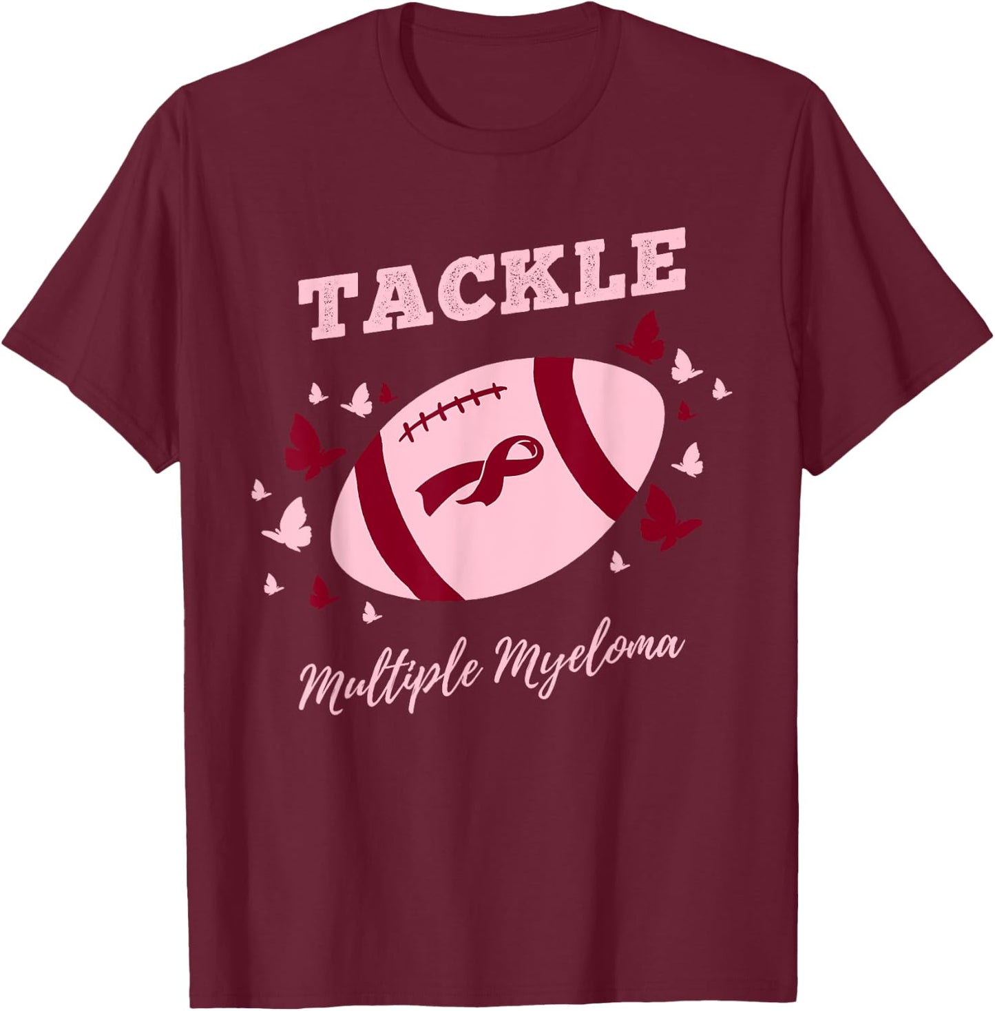 Tackle Multiple Myeloma Multiple Myeloma Awareness T-Shirt - T-Shirt | Maroon