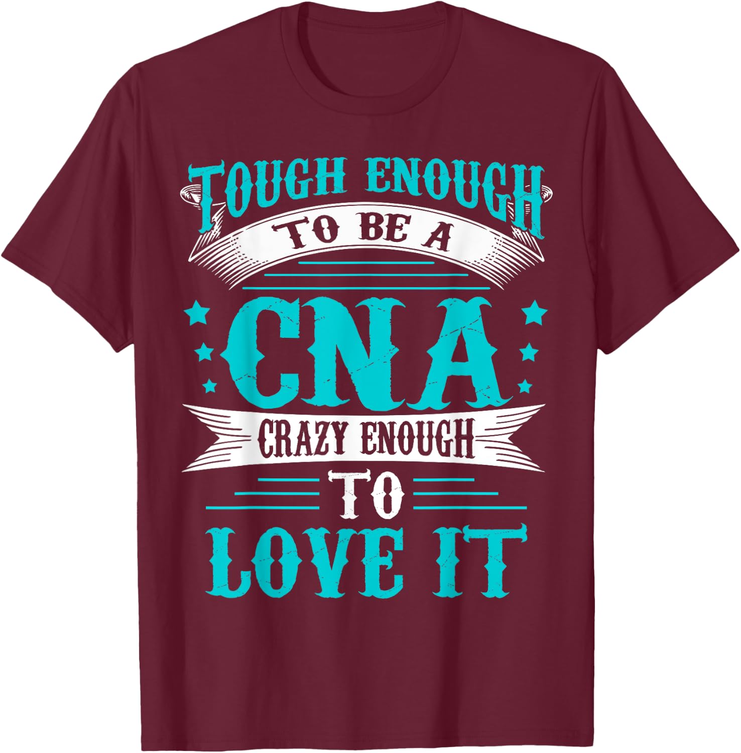 Funny CNA T-Shirt - T-Shirt | Maroon