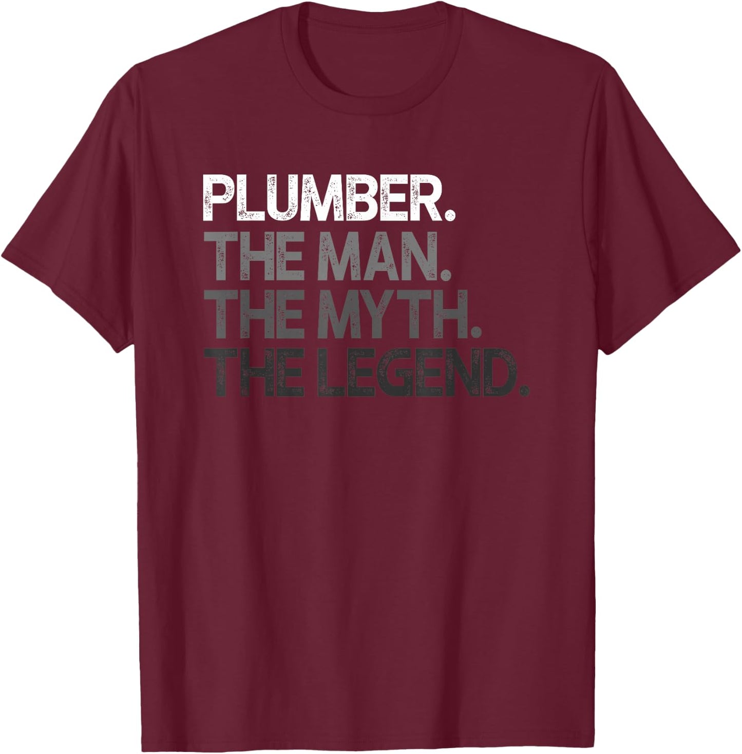 Plumber Gift Man Myth The Legend T-Shirt - T-Shirt | Maroon