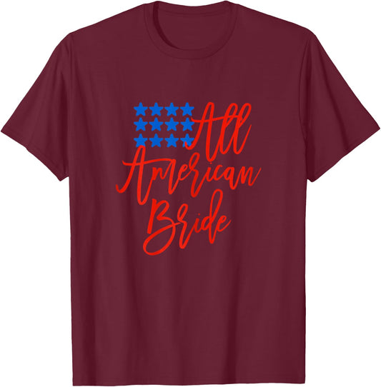 4th of July All American Bride To Be Flag Future Mrs T-Shirt - T-Shirt | Maroon
