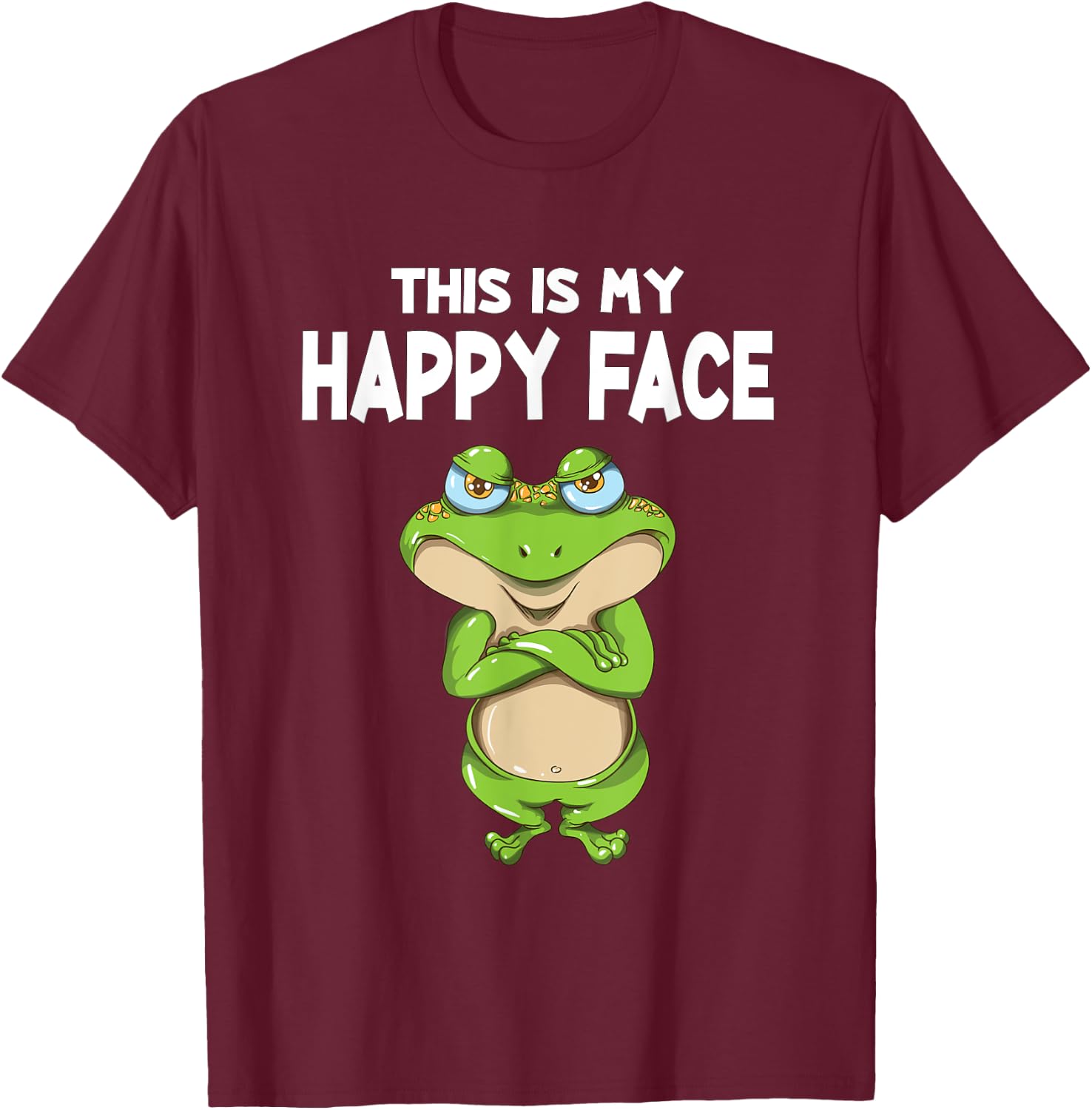 Frog this is my happy face toad frog saying T-Shirt - T-Shirt | Maroon