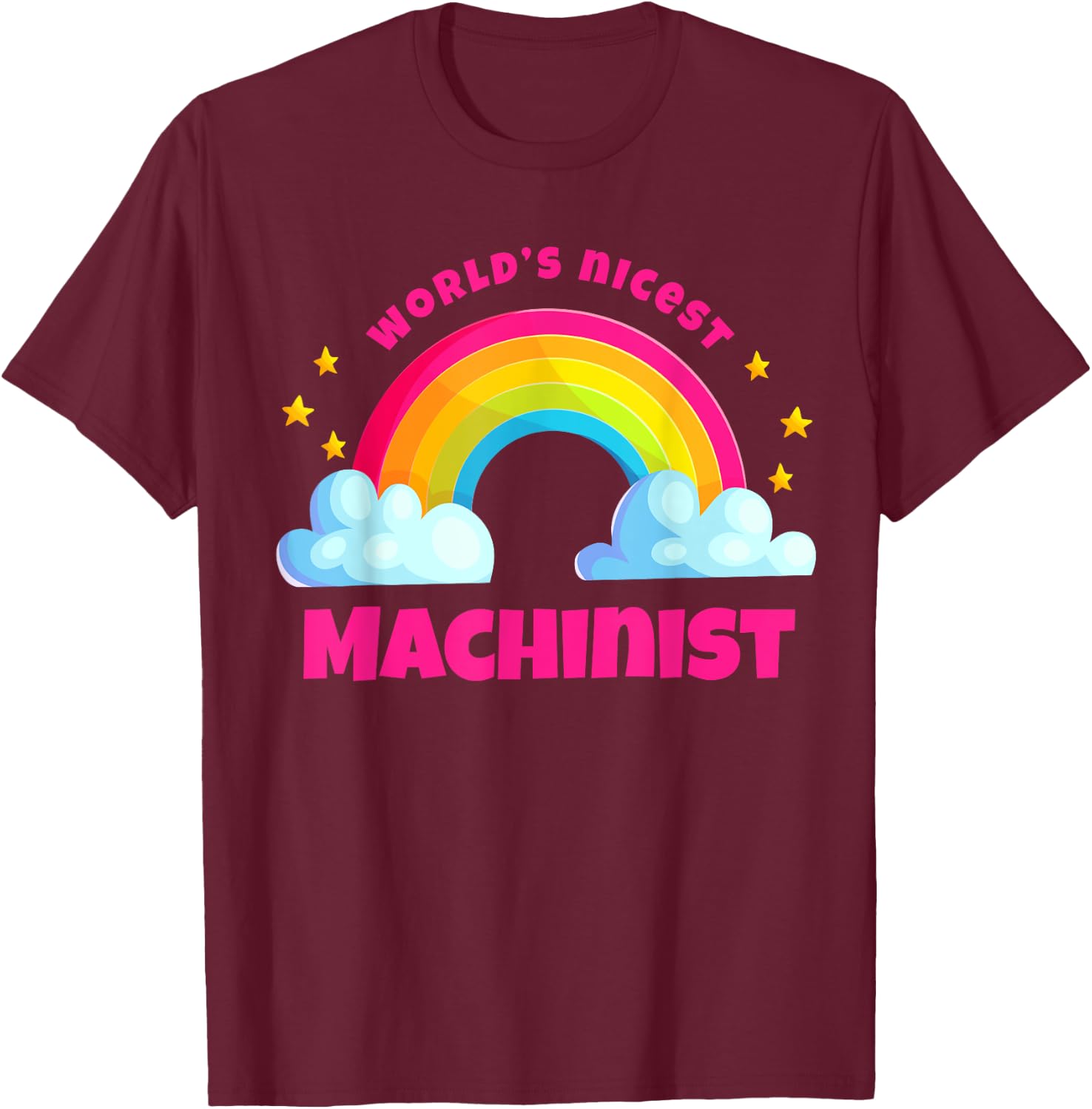 World's Nicest Machinist Shirt Rainbow Retro Funny Machinist T-Shirt - T-Shirt | Maroon