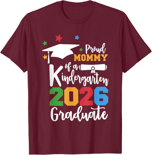 Proud Mommy of A Kindergarten Class of 2026 Graduate Grad T-Shirt - T-Shirt | Maroon