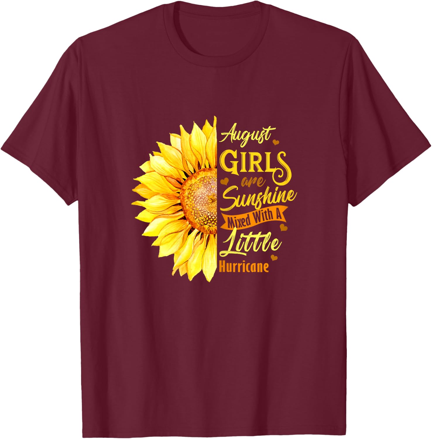 August Girls Are Sunshine Mixed Little Hurricane T-Shirt - T-Shirt | Maroon