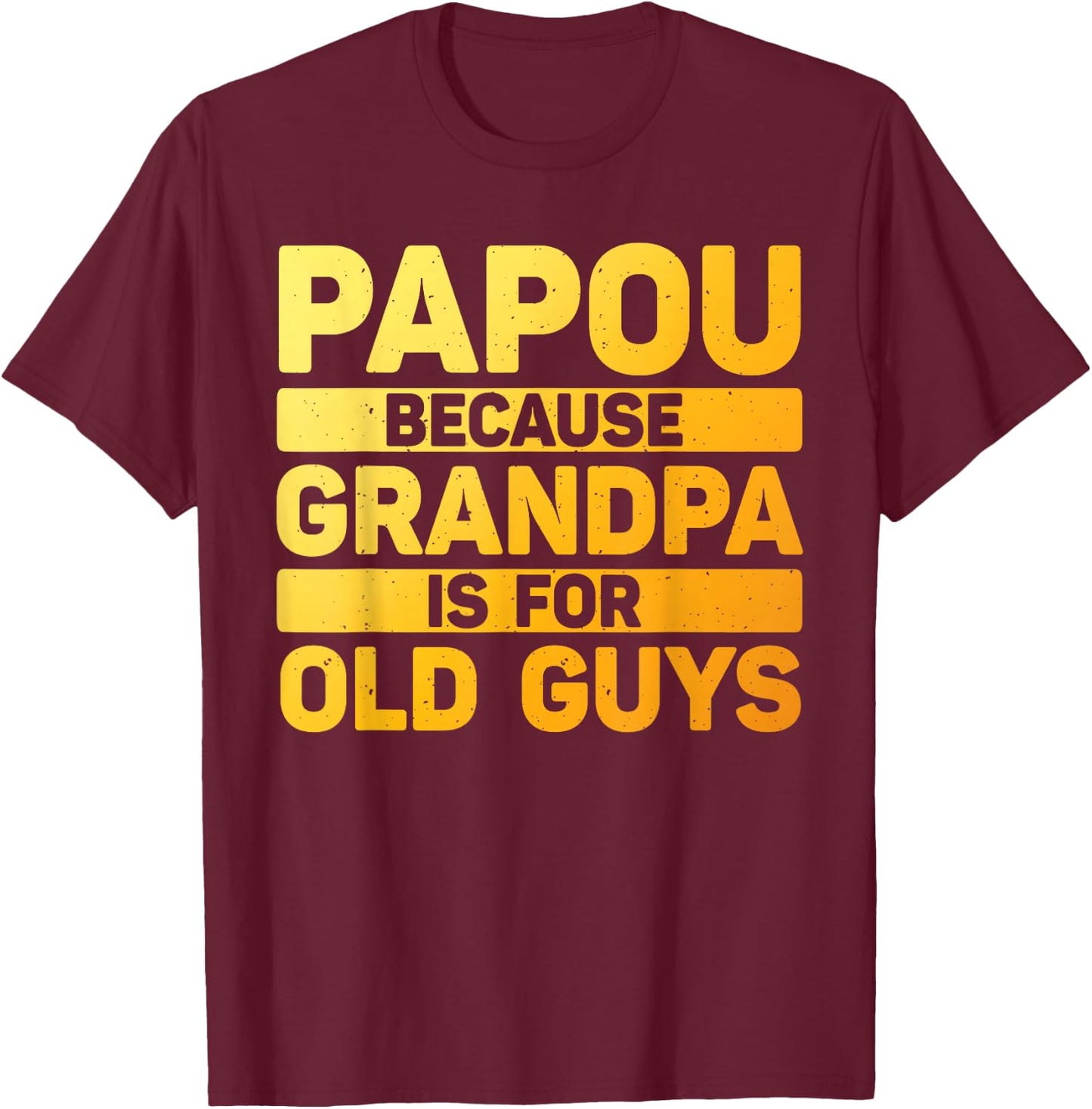 Papou Design For Grandpa From Grandkids Father's Day Papou T-Shirt - T-Shirt | Maroon