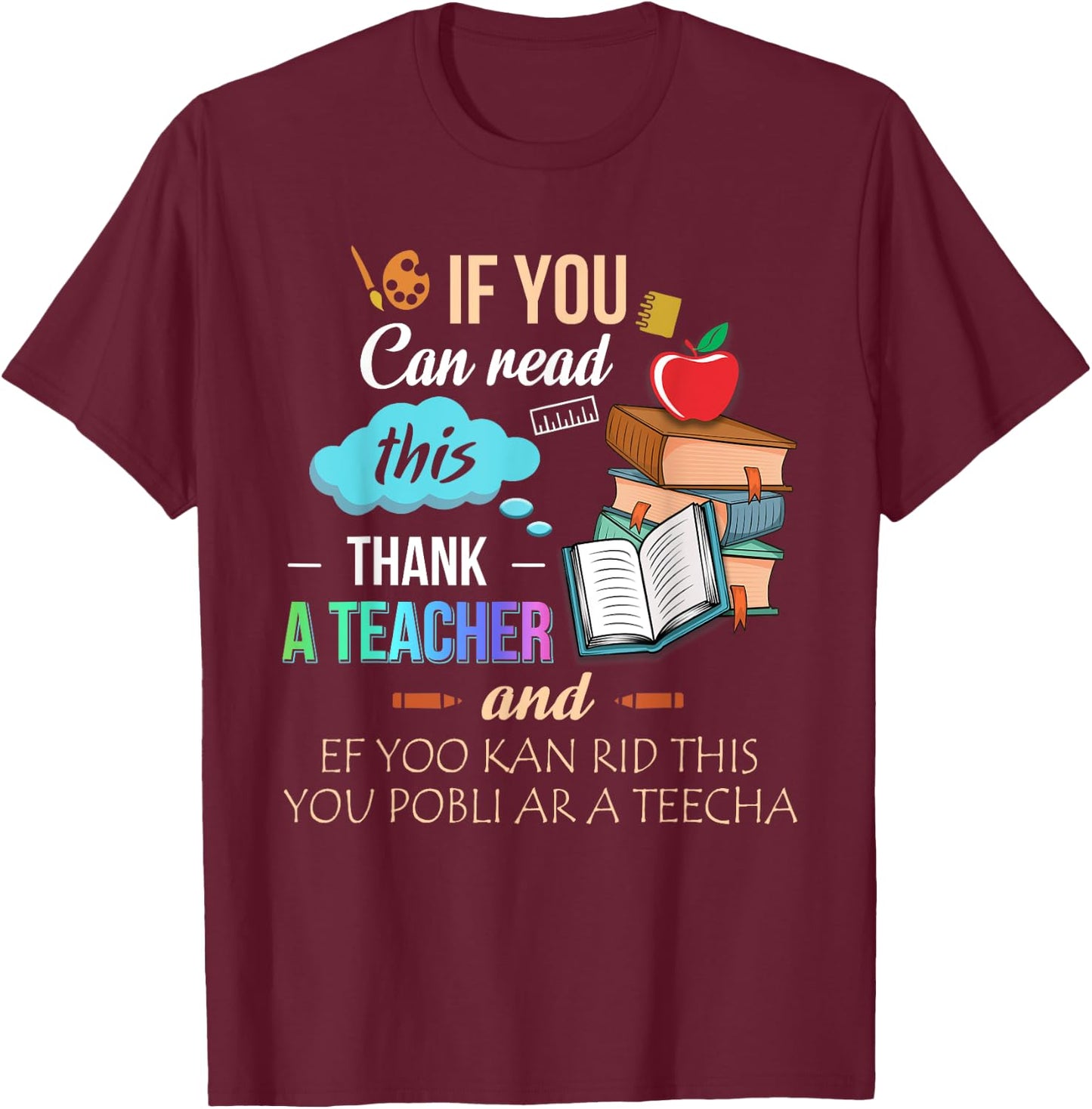 If You Can Read This Thank A Teacher T-Shirt - T-Shirt | Maroon