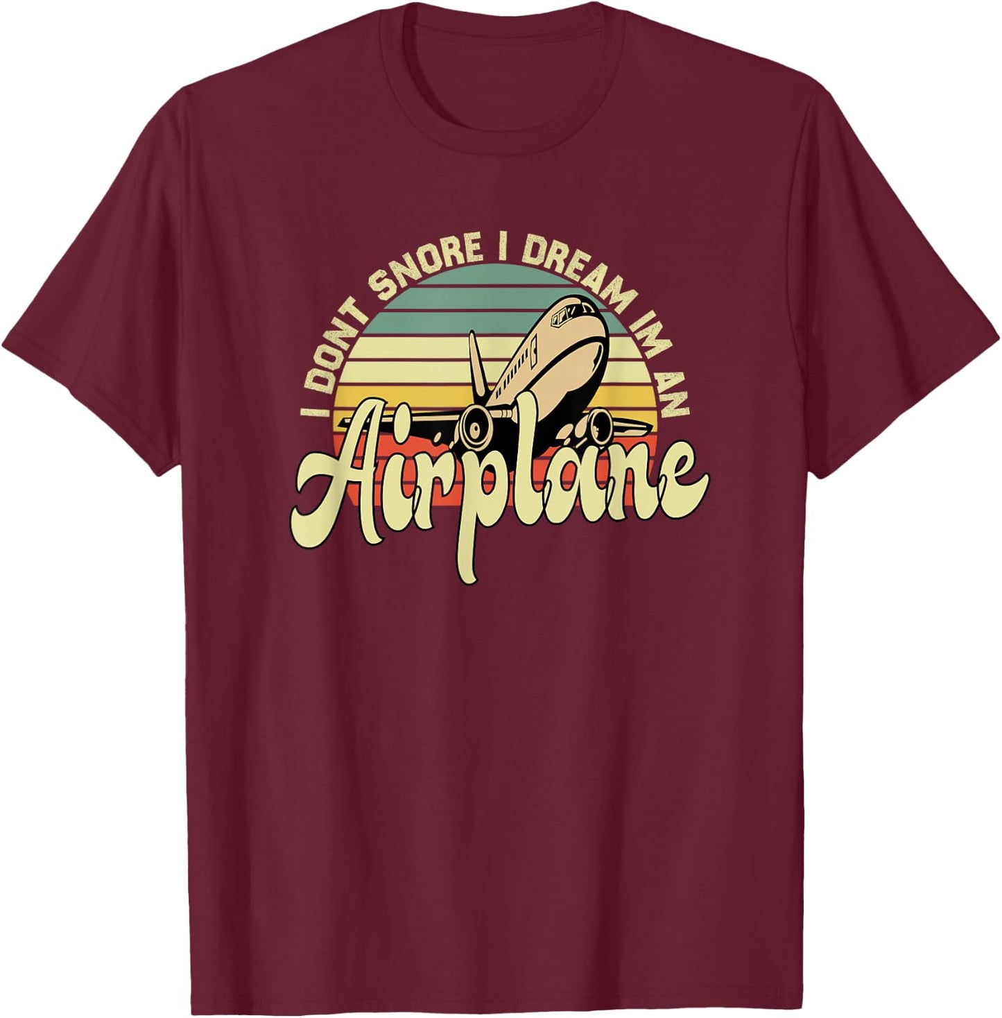 I Don't Snore I Dream I'm An Airplane Retro Vintage Snoring T-Shirt - T-Shirt | Maroon