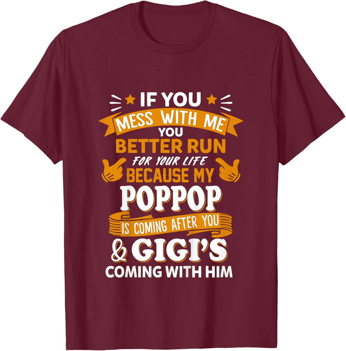 Kids Mess With Me My Poppop Coming After You And Gigi T-Shirt - T-Shirt | Maroon