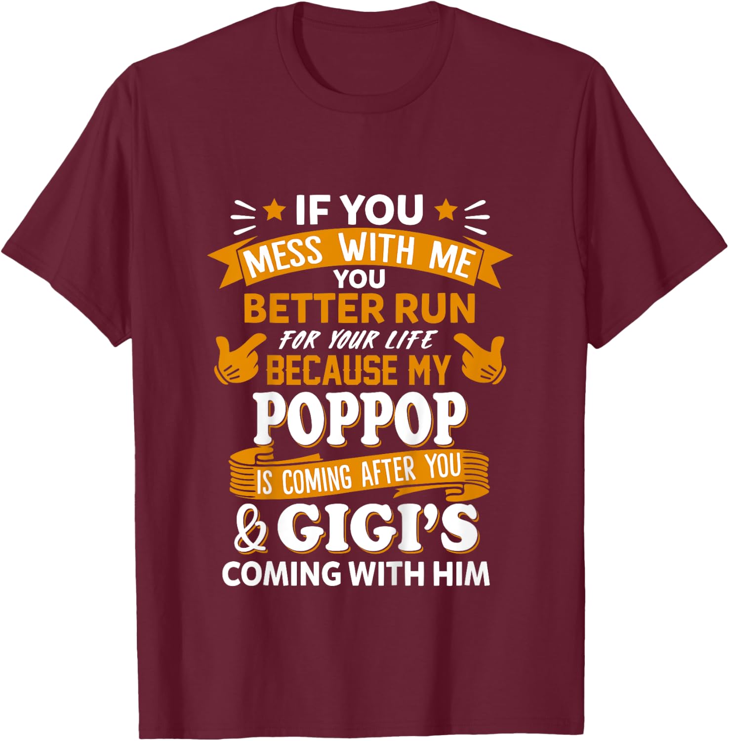 Kids Mess With Me My Poppop Coming After You And Gigi T-Shirt - T-Shirt | Maroon