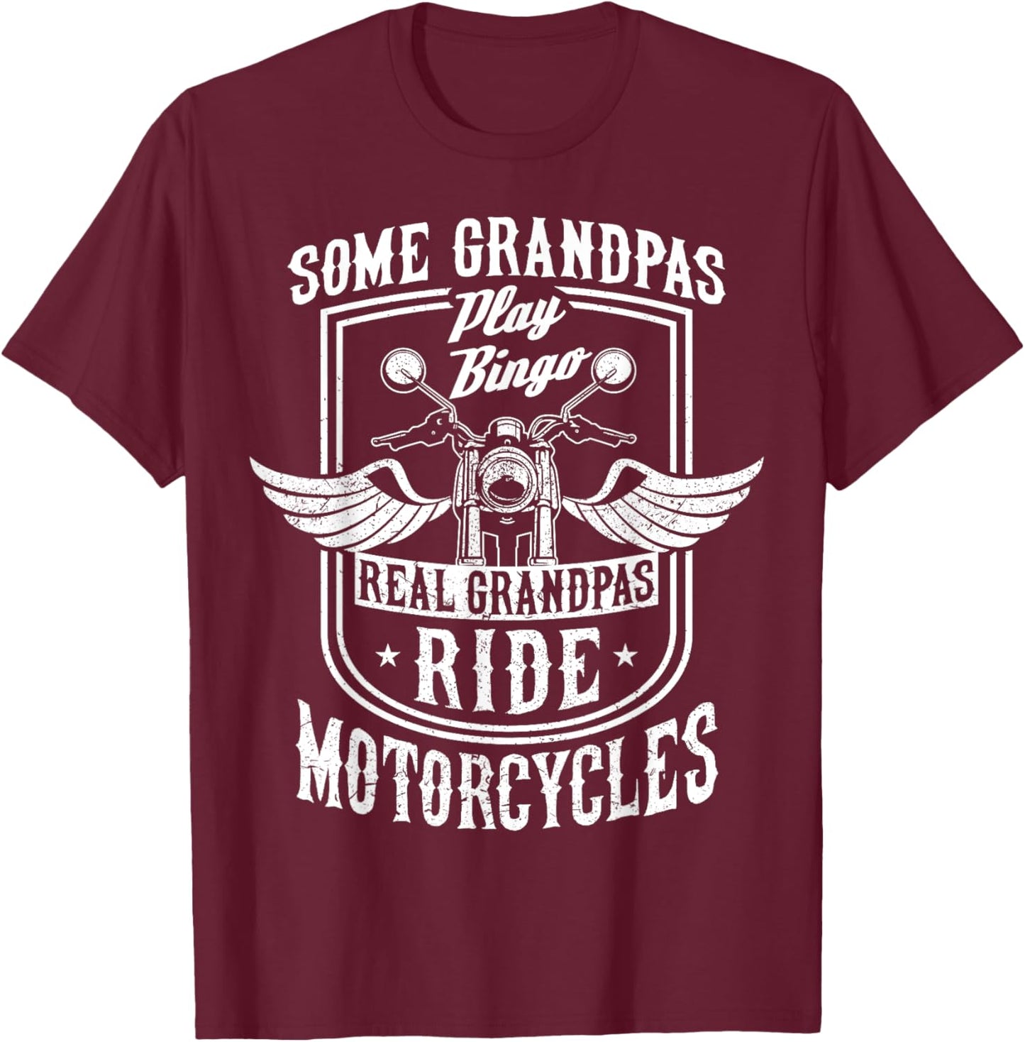 Some Grandpas Play Bingo Real Grandpas Ride Motorcycles Gift T-Shirt - T-Shirt | Maroon