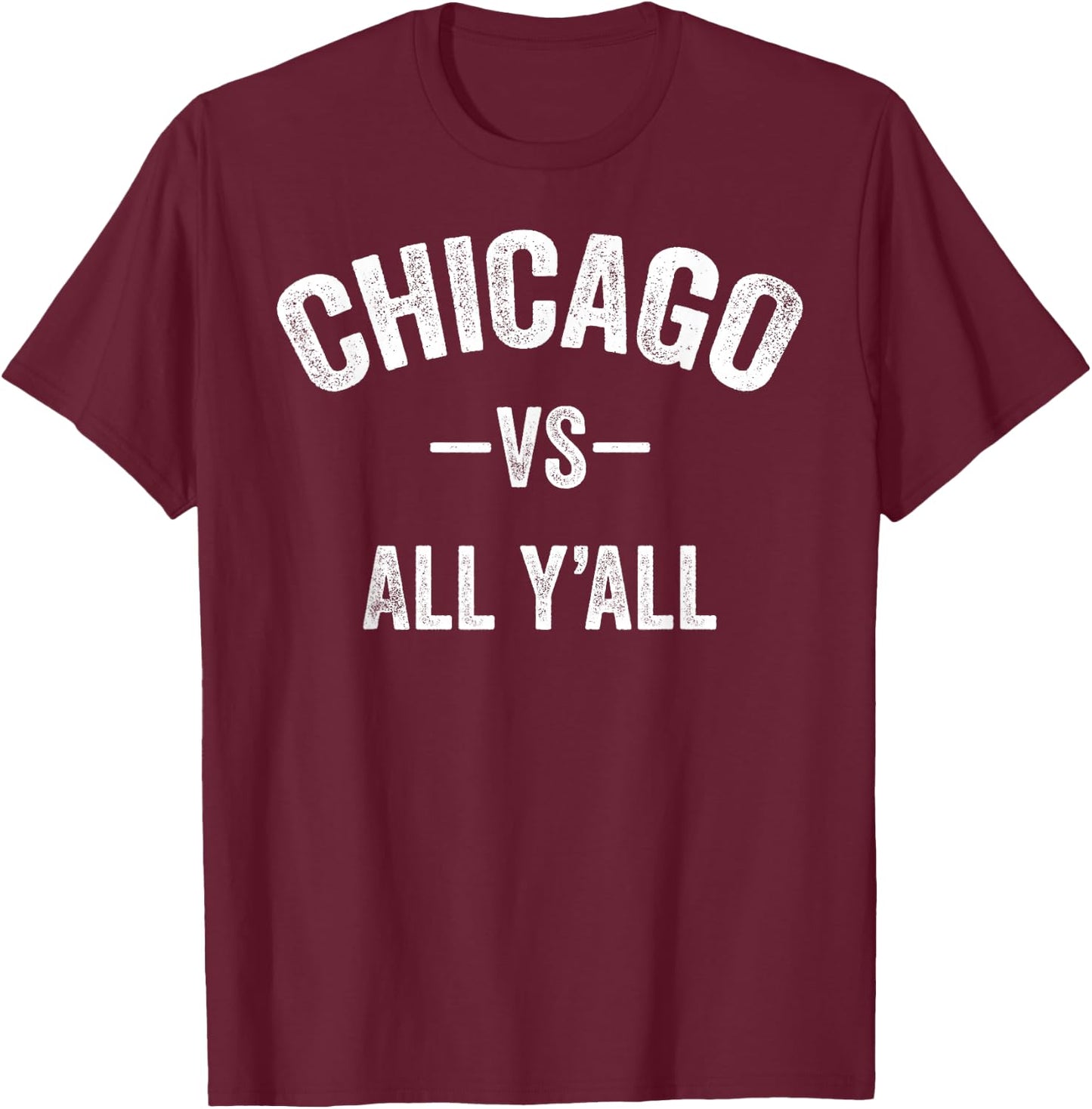 All Sport Trends Men Women Kids - Chicago vs All Y'all T-Shirt - T-Shirt | Maroon