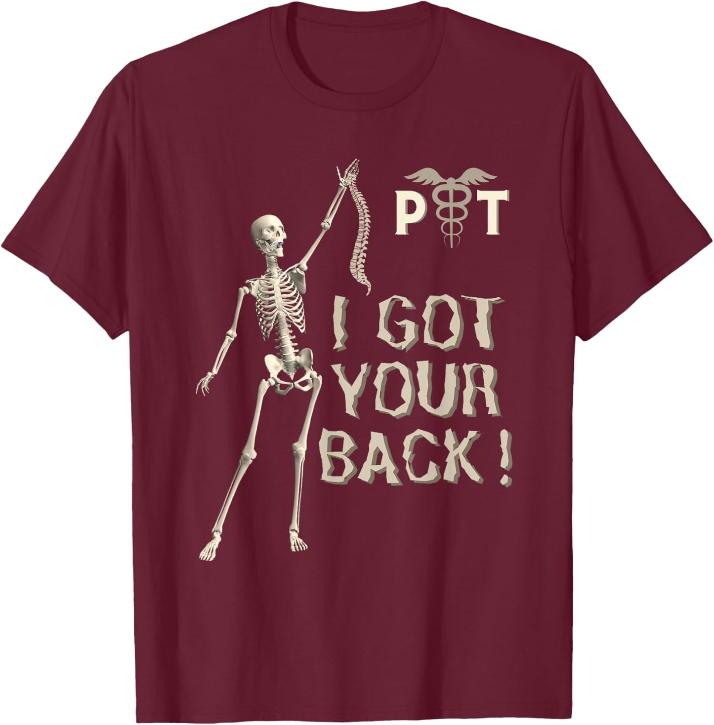I got your back funny skeleton with spine Physical Therapy T-Shirt - T-Shirt | Maroon