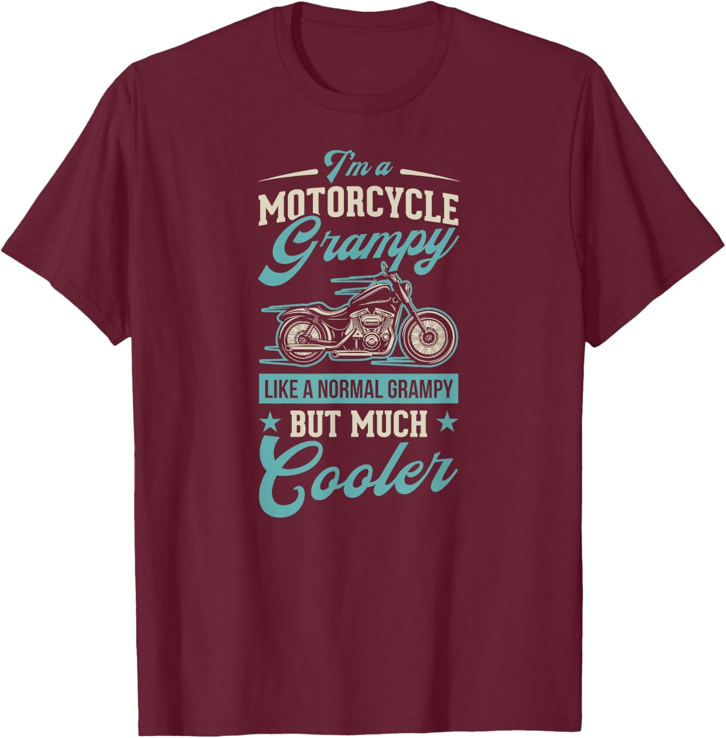 I'm A Motorcycle Grampy Like A Normal Grampy But Much Cooler T-Shirt - T-Shirt | Maroon