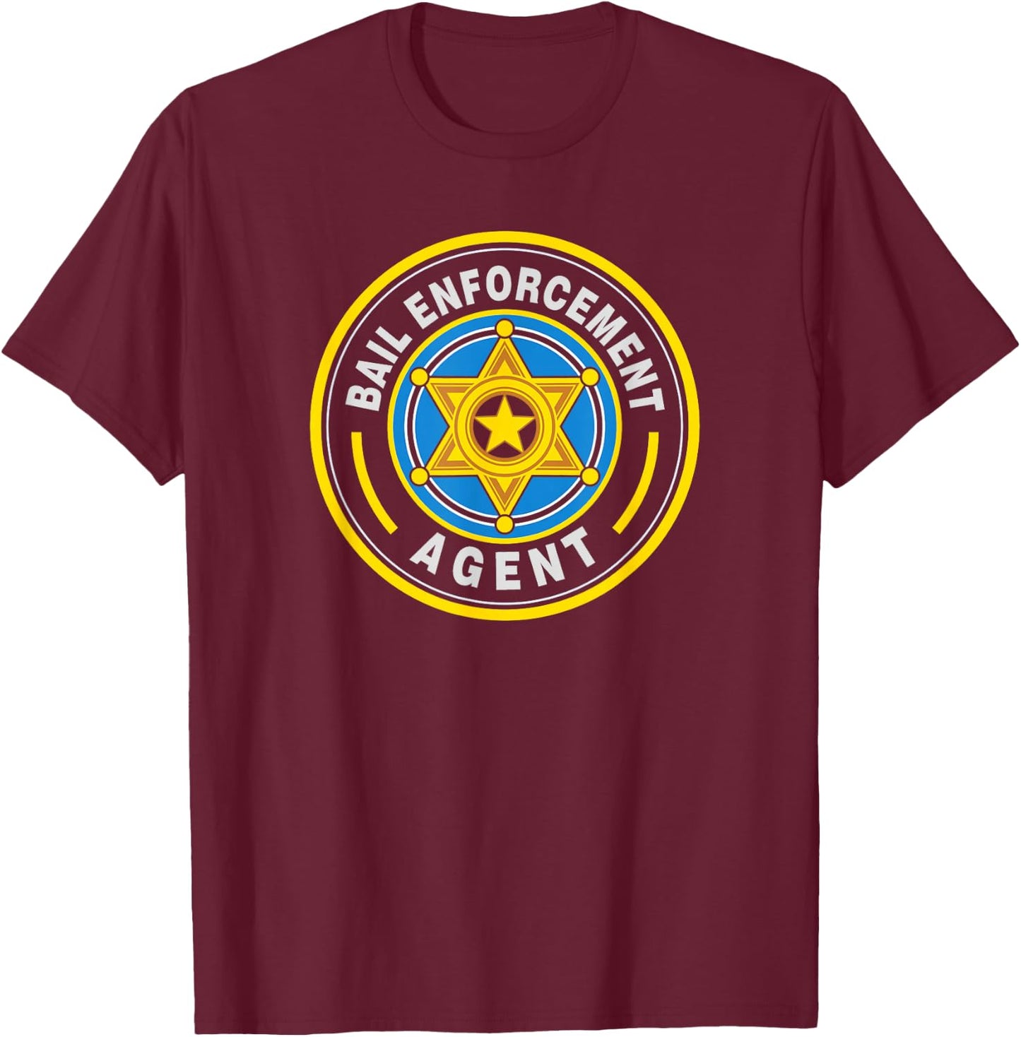 Bail Enforcement Agent | Bounty Hunters BEA Badge Design T-Shirt - T-Shirt | Maroon
