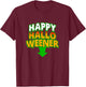 Funny Adult Humor Happy Hallo Weener Halloweener Halloween T-Shirt - T-Shirt | Maroon