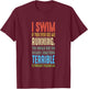 Swimmer I Dont Run And If You See Me Running Funny Swim T-Shirt - T-Shirt | Maroon