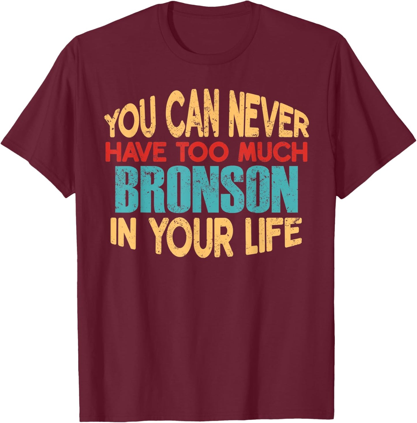 Funny Bronson Personalized First Name Joke Item T-Shirt - T-Shirt | Maroon