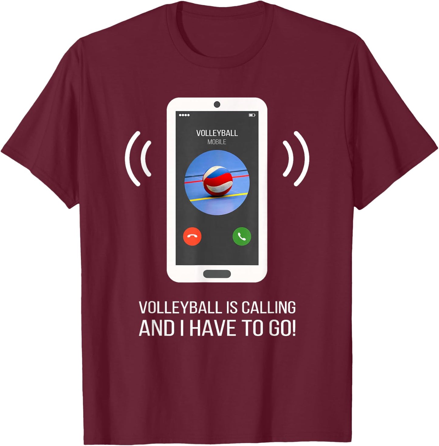 Funny Volleyball Is Calling T-Shirt - T-Shirt | Maroon